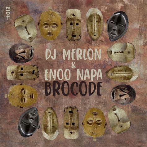 Dj Merlon And Enoo Napa Finally Release Brocode Single