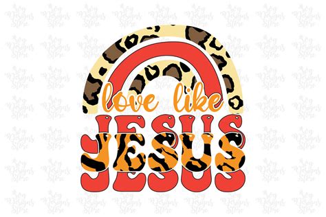 Love Like Jesusjesus Sublimation Design Graphic By Svgdesignsstore07