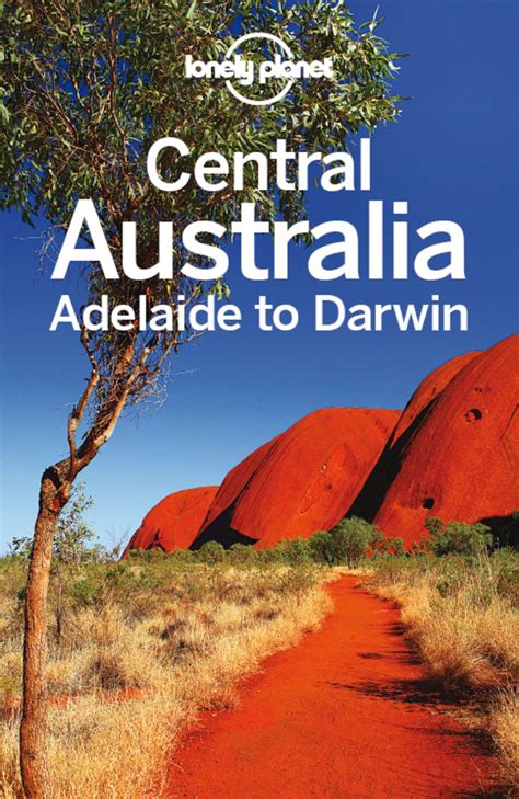 Lonely Planet Central Australia Adelaide To Darwin Ebook In 2021 Lonely Planet Australia