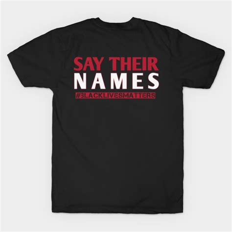 Say Their Names Say Their Names T Shirt Teepublic