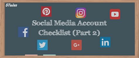 The Must Have Social Media Account Checklist Part 2 5tales