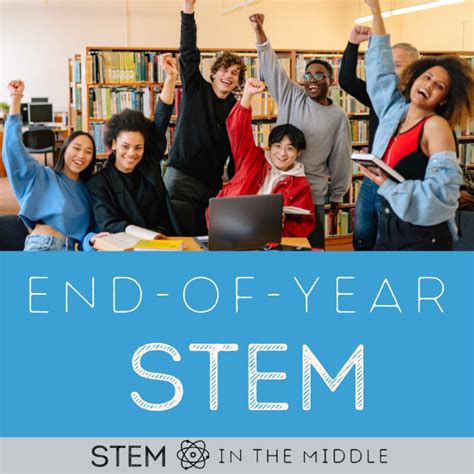 5 Fun End Of The Year Stem Activities For Middle School Stem In The