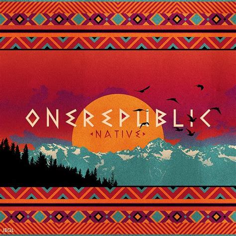 Onerepublic Native One Republic Band Posters Album Covers