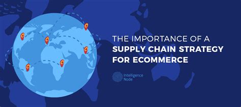 The Importance Of A Supply Chain Strategy For Ecommerce