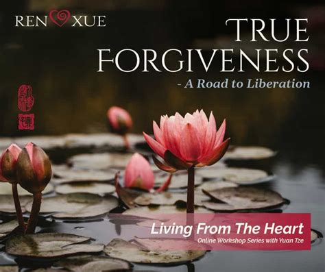 Living From The Heart True Forgiveness Learn Ren Xue