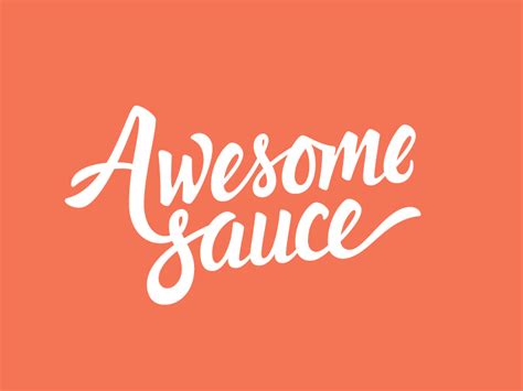 Awesome Sauce By Tyler Somers On Dribbble