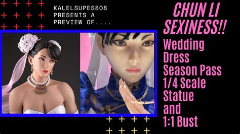 Chun Li Sexiness Chun Li Wedding Dress Season Pass Statue And Life Sized Bust By Pcs Youtube