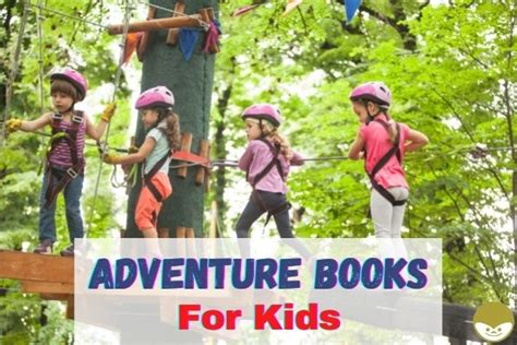 30 Coolest Adventure Books For Kids Grade Wise List K 8