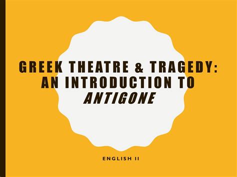 Greek Theatre And Tragedy An Introduction To Antigone Ppt Download
