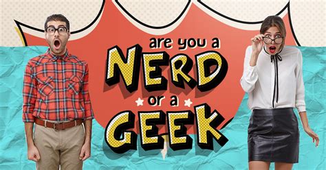 Are You A Nerd Or A Geek Brainfall