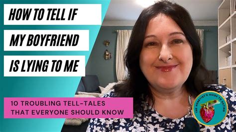 How To Tell If My Boyfriend Is Lying To Me Ten Troubling Tell Tales