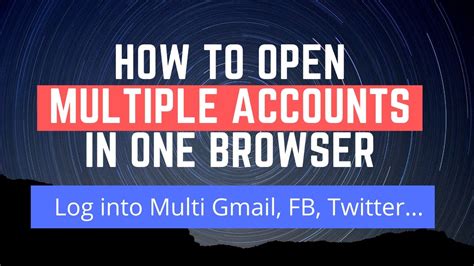 How To Log Into Multiple Accounts On The Same Website In One Browser