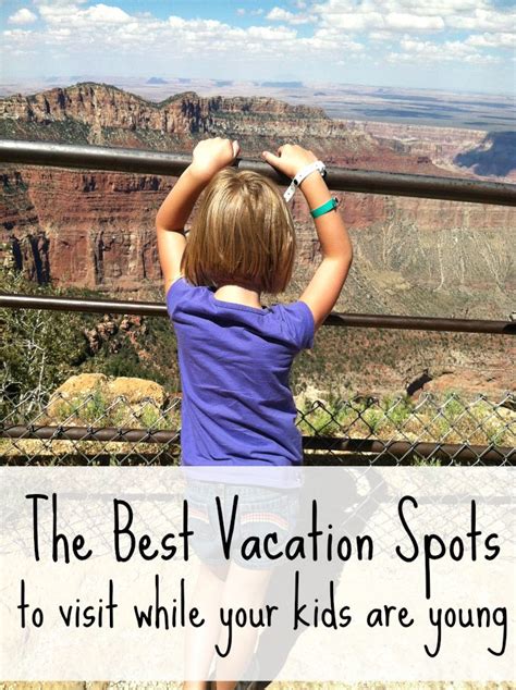 The Best Vacation Spots To Take Your Kids Before They Get Too Old Top
