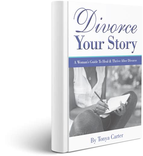 Divorce Your Story ~ A Womans Guide To Heal And Thrive After Divorce
