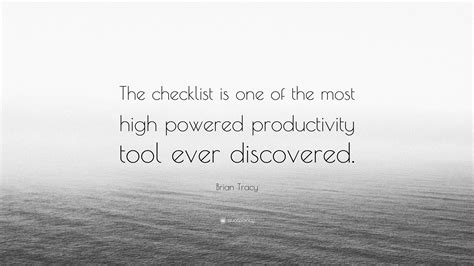 Brian Tracy Quote The Checklist Is One Of The Most High Powered