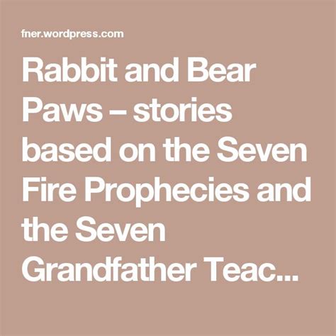 Rabbit And Bear Paws Stories Based On The Seven Fire Prophecies And