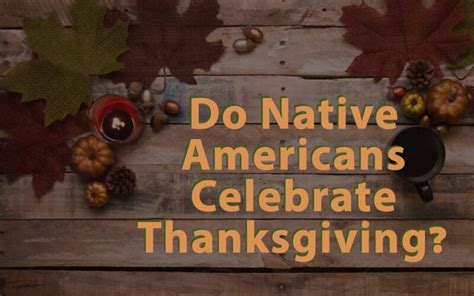 Do Native Americans Celebrate Thanksgiving