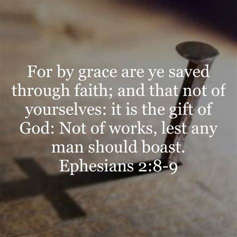 Ephesians 28 9 For By Grace Are Ye Saved Through Faith And That Not