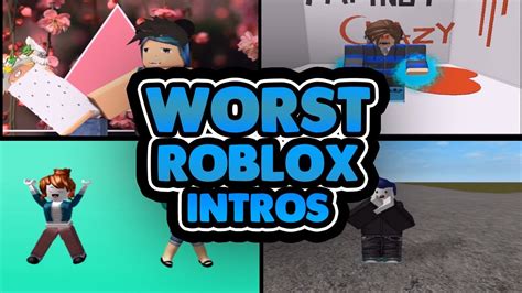 Worst Roblox Intros Ever Youtube