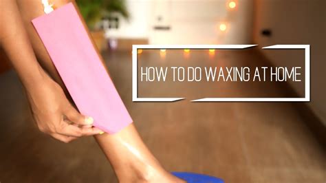 How To Do Waxing At Home Diy Step By Step Procedure 100dayswithsowbii Day24 Youtube