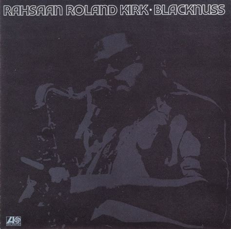 Rahsaan Roland Kirk Blacknuss 1993 Cd Discogs