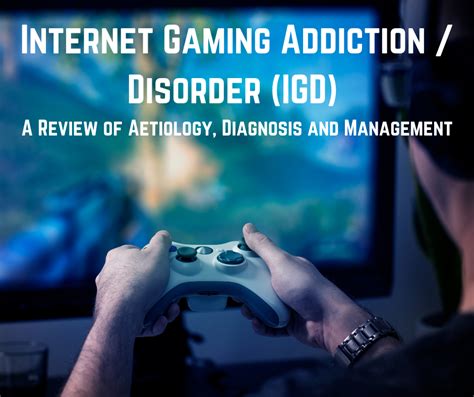 Internet Gaming Addiction Disorder Igd A Review