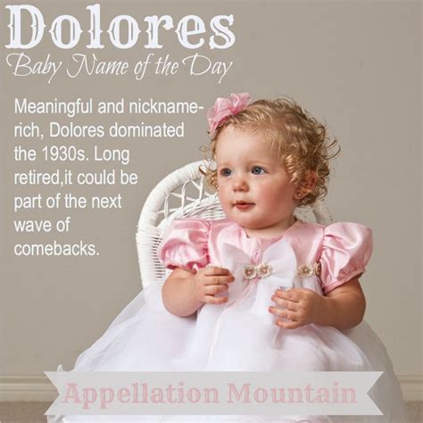 Dolores Baby Name Of The Day Appellation Mountain Baby Names Baby