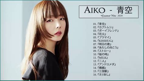 Aiko 史上最高の歌 の人気曲 Best Songs Fullaalbum 2021 最新曲 2021 Youtube