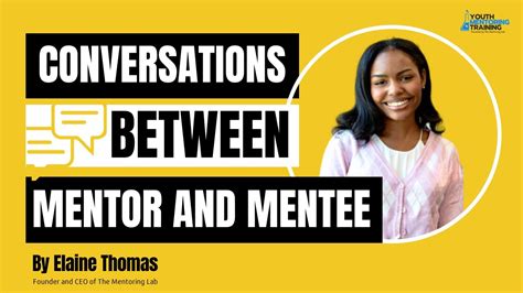 Conversations Between Mentor And Mentee Elaine Thomas Youtube