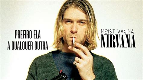 Nirvana Moist Vagina Legendado Em Portugu S Youtube