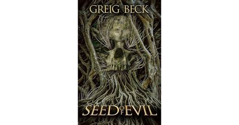 Seed Of Evil By Greig Beck