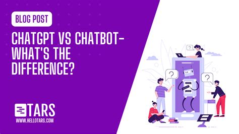 ChatGPT Vs Chatbot What S The Difference Tars Blog