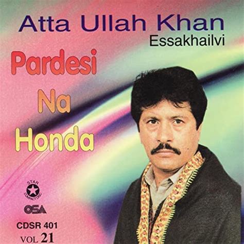 Pardesi Na Honda Atta Ullah Khan Essakhailvi Digital Music