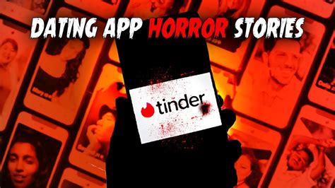 3 Terrifying Real Life Dating App Horror Stories R Horrorstories