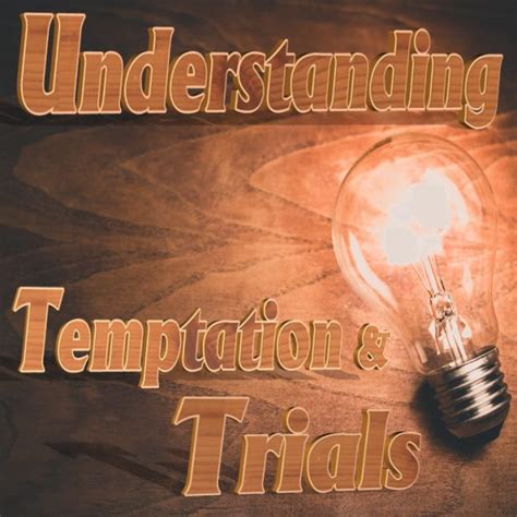 Understanding Temptations And Trials Pt 2 Living Grace Fellowship