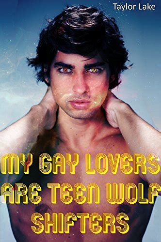 My Gay Lovers Are Teen Wolf Shifters Paranormal Mm Billionaire Alpha