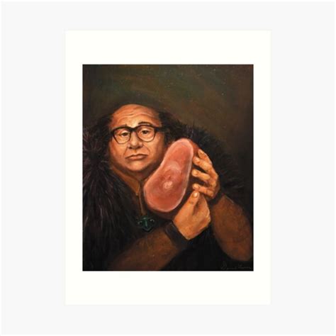 Danny Devito And His Beloved Ham Art Print For Sale By Deniselemons