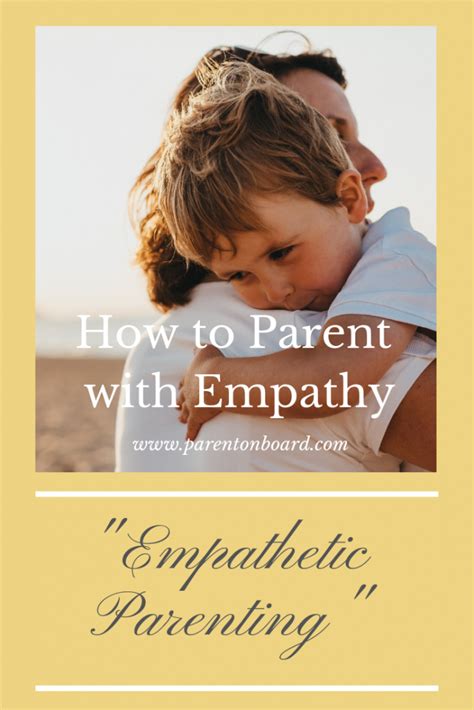 How To Parent With Empathy Parent On Board Parenting Skills