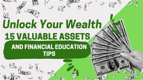 Unlock Your Wealth 15 Valuable Assets And Financial Education Tips Youtube