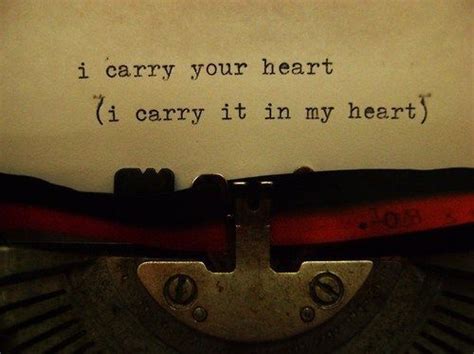 I Carry Your Heart Pictures Photos And Images For Facebook Tumblr