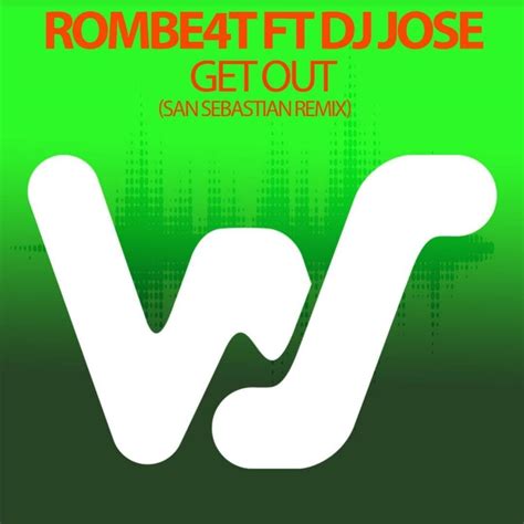 DJ Jose & Rombe4t - Get Out - San Sebastian Mix - Download