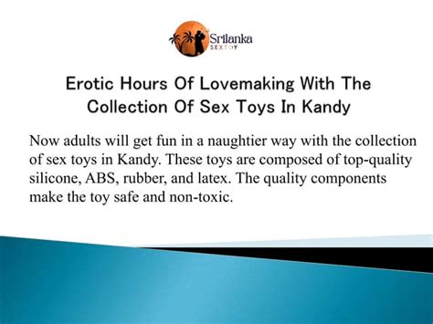 Erotic Hours Of Lovemaking With The Collection Of Sex Toys In Kandy Ppt
