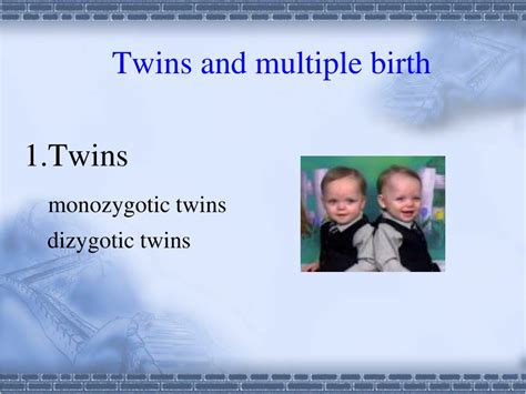 Ppt Twins And Multiple Birth 1twins Monozygotic Twins Dizygotic