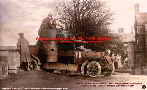Armored Cars In The Wwi British Austin Armoured Car Mark Iv Ireland