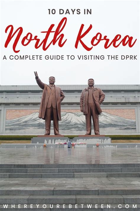 Ever Wanted To Visit North Korea Heres Our Complete Guide To Visiting