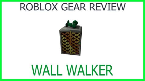 Roblox Gear Review 34 Wall Walker Youtube