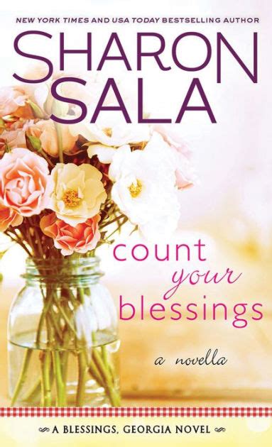 It is one of the best relationships you can have in our naughty minds. Count Your Blessings: A Novella by Sharon Sala | NOOK Book ...