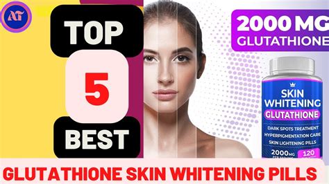 Best Glutathione Skin Whitening Pills Reviews 2023 Youtube