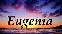 Eugenia, significado y origen del nombre - YouTube