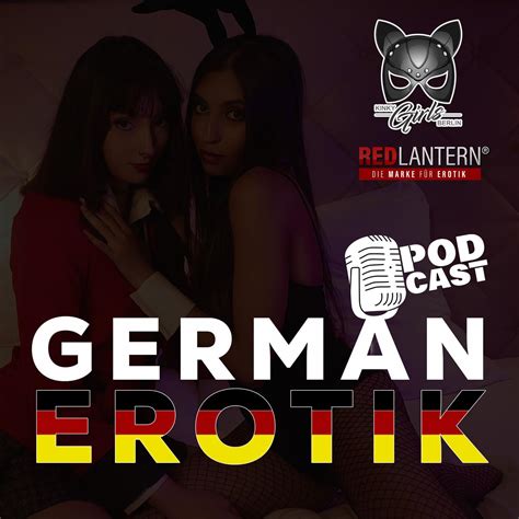 German Erotik Podcast Redlantern And Kinky Girls Berlin Listen Notes